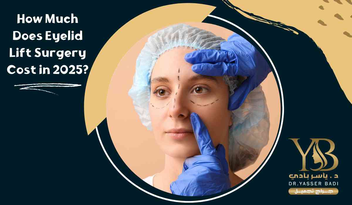 How Much Does Eyelid Lift Surgery Cost in 2025?