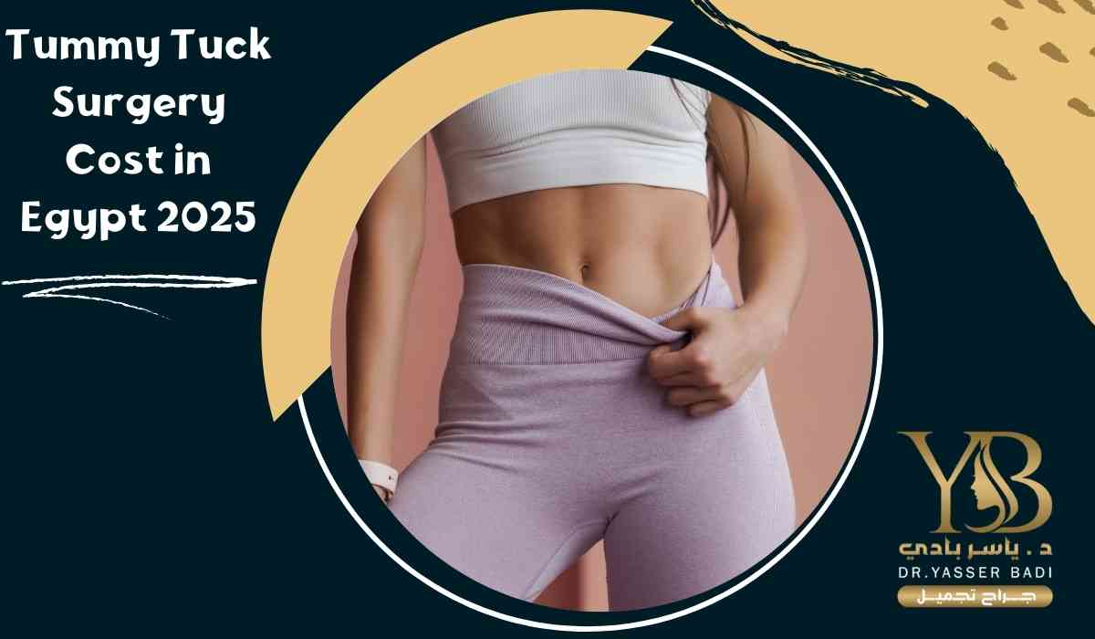 Tummy Tuck Surgery Cost in Egypt 2025