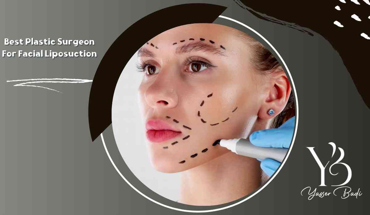 Best Plastic Surgeon For Facial Liposuction