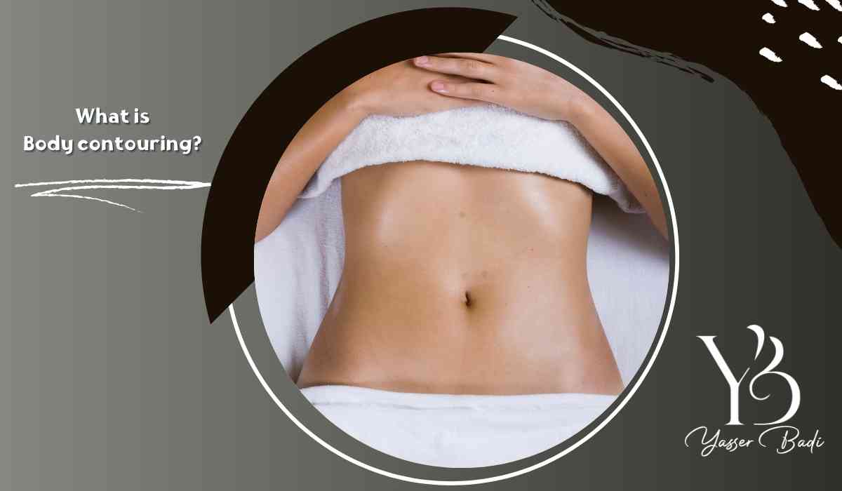 What is Body contouring?